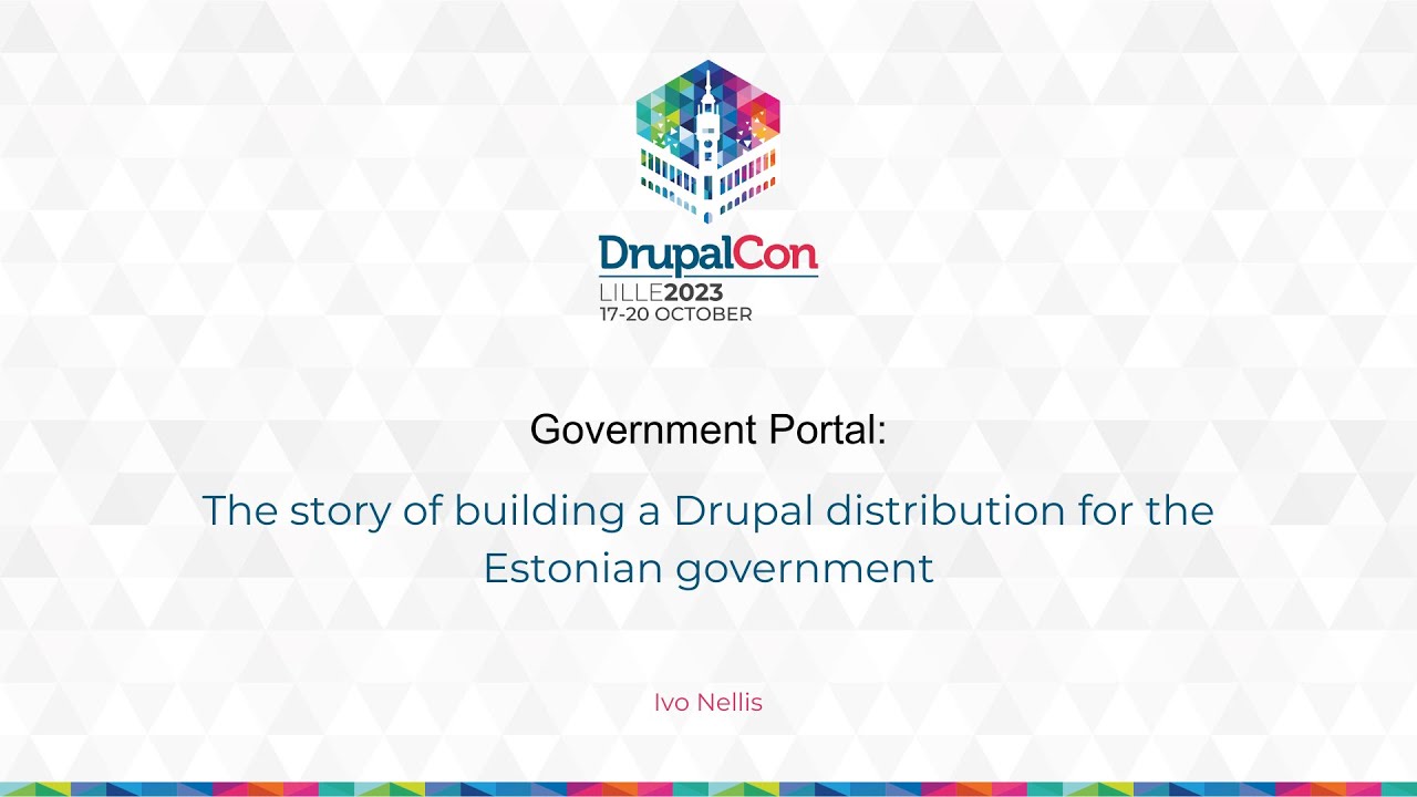 Government Portal- The story of building a Drupal distribution for the Estonian government