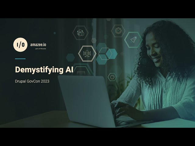 Demystifying AI: How AI works and how we can leverage it