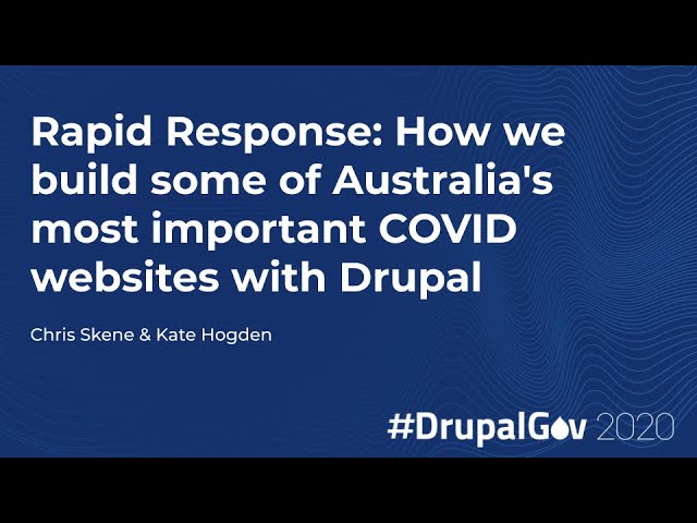 Rapid Response: How we build some of Australia's most important COVID websites with Drupal