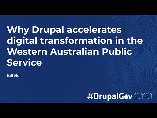 Why Drupal accelerates digital transformation in the Western Australian Public Service